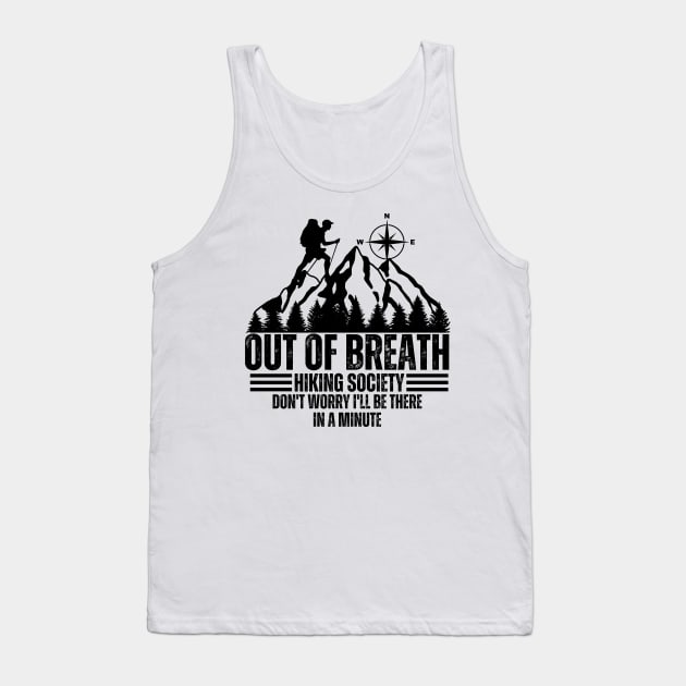 out of breath hiking society don't worry i'll be there in a minute Tank Top by Thoratostore